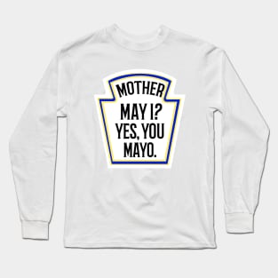 Funny Mayo Lovers Mayonnaise Saying Long Sleeve T-Shirt